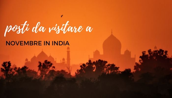 posti da visitare a novembre in India